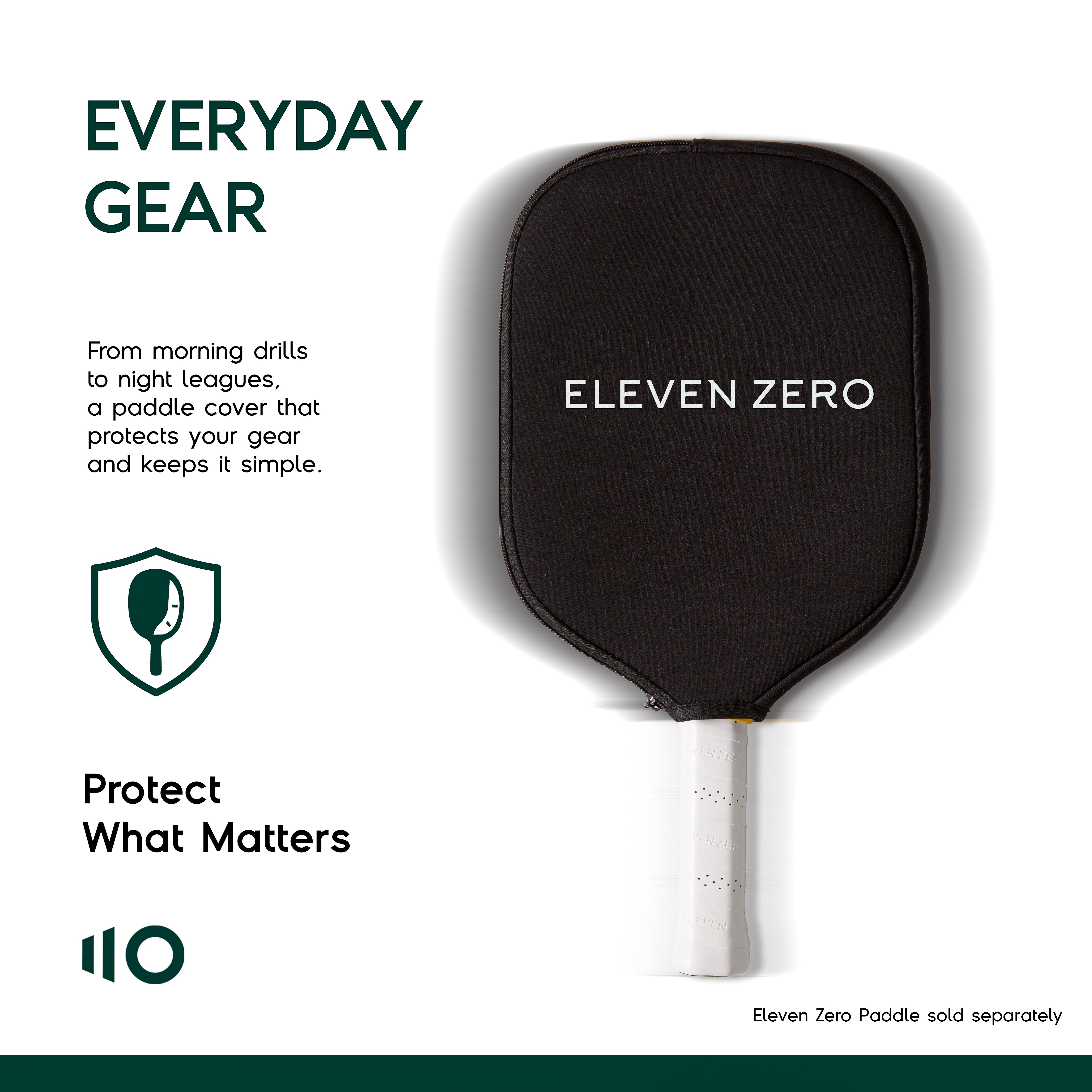 Eleven Zero pickleball paddle cover displayed upright with text emphasizing everyday gear protection.