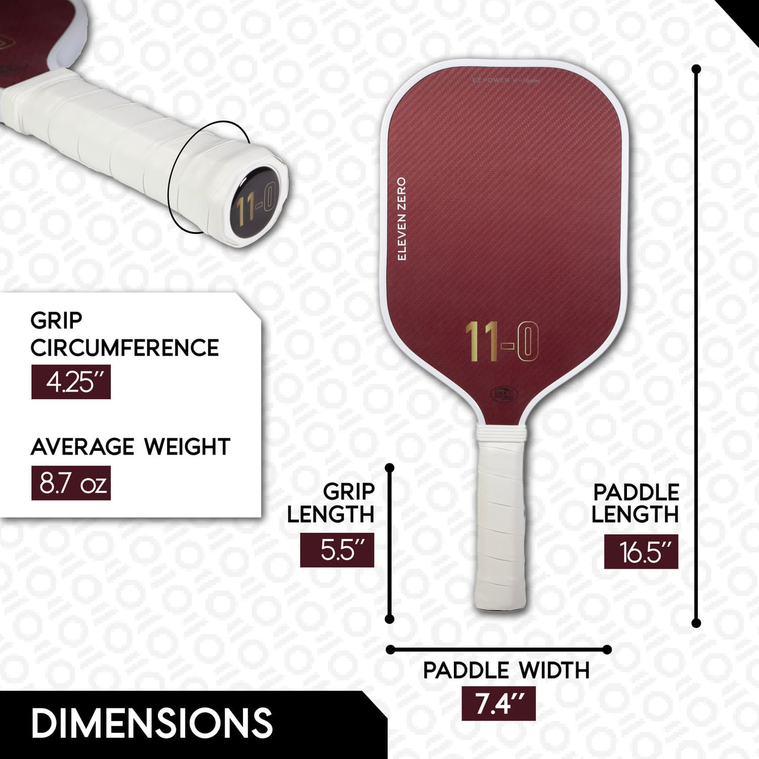 A detailed dimensions overview of the maroon Eleven Zero K-16 paddle, including grip circumference (4.25 inches), grip length (5.5 inches), paddle width (7.4 inches), paddle length (16.5 inches), and average weight of 8.7 ounces.
